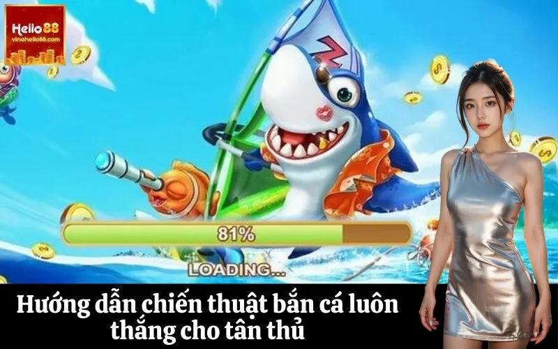 Hướng dẫn chiến thuật bắn cá luôn thắng cho tân thủ